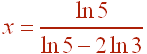 x = ln5 / (ln5 - 2ln3)