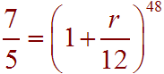 7/5  =  (1+r/12)^48