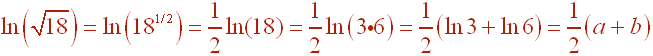 ln(root(18)) = ln(18^12) = 1/2ln18 = 1/2ln(3*6) = 1/2(ln3 + ln6) = 1/2(a+b)