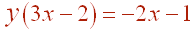 y(3x - 2) = -2x - 1