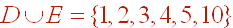 D Union E = {1,2,3,4,5,10}