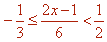 -1/3 <= (2x-1)/6 < 1/2