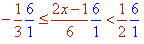 -1/3 * 6/1 <= (2x-1)/6 < 1/2 * 1/6