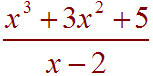 (x^3 + 3x^2 + 5)/(x-2)